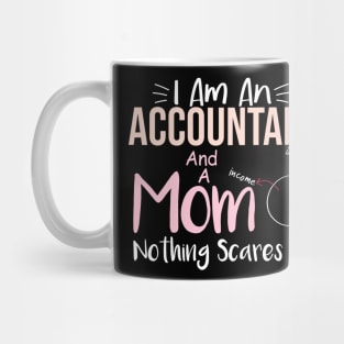 Mom Accountant I Am An Accountant and A Mom Mug